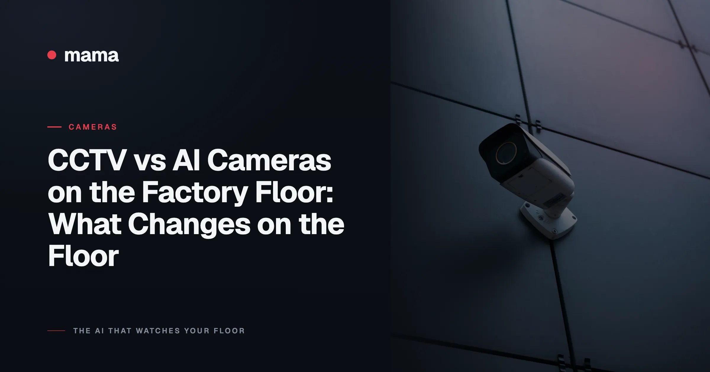 CCTV vs AI Cameras on the Factory Floor: What Changes on the Floor