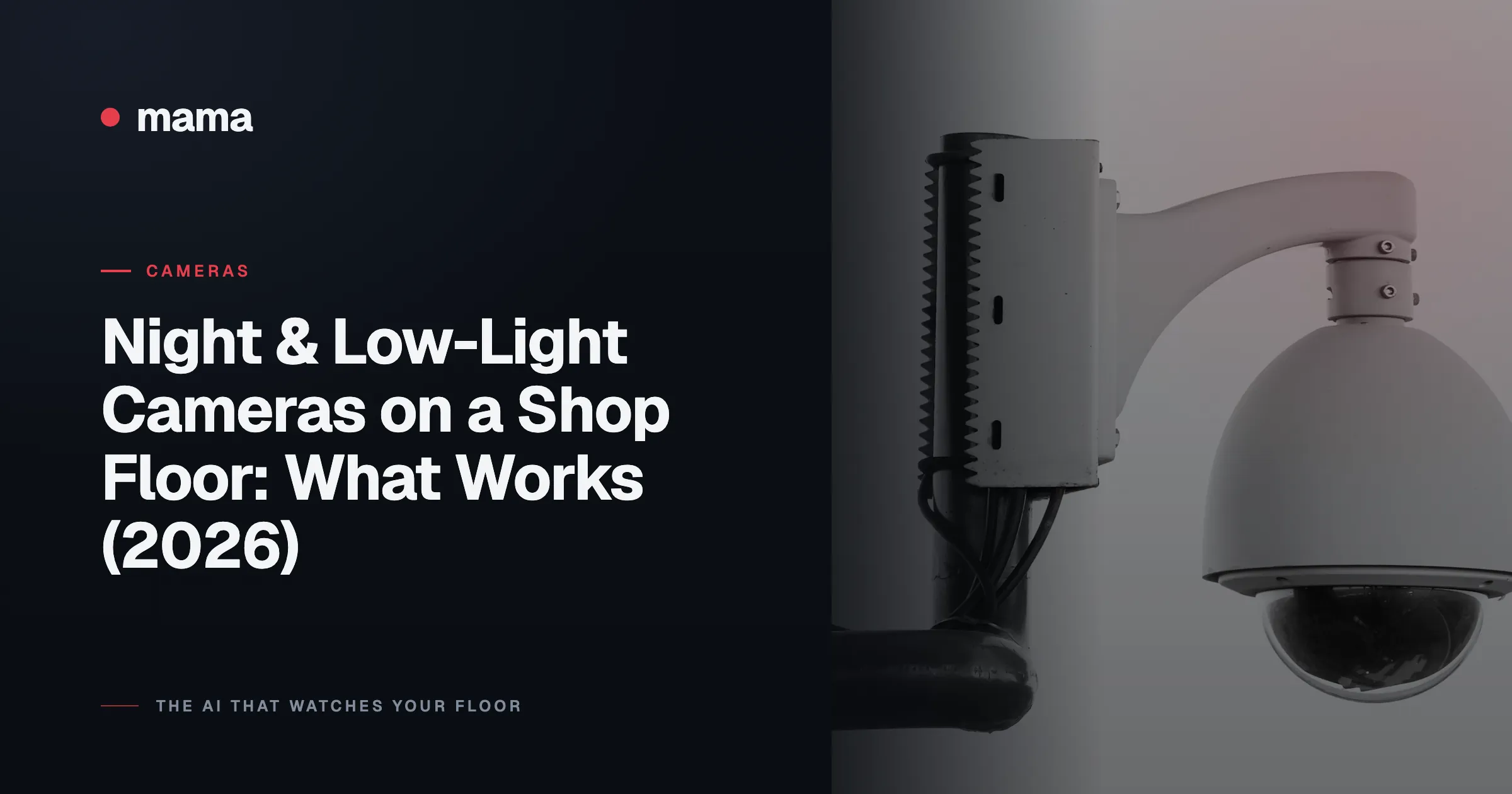 Night & Low-Light Cameras on a Shop Floor: What Works (2026)