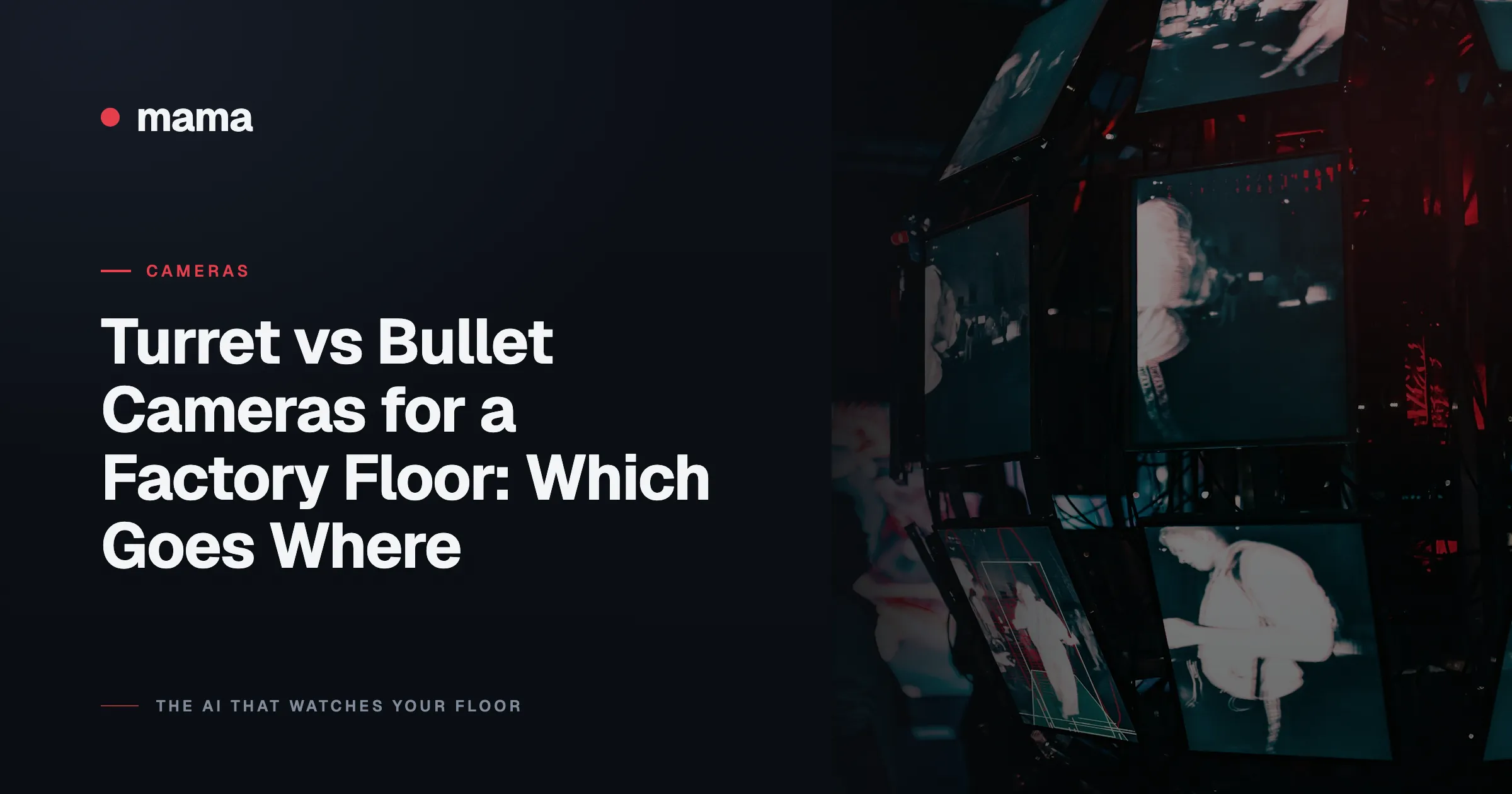 Turret vs Bullet Cameras for a Factory Floor: Which Goes Where