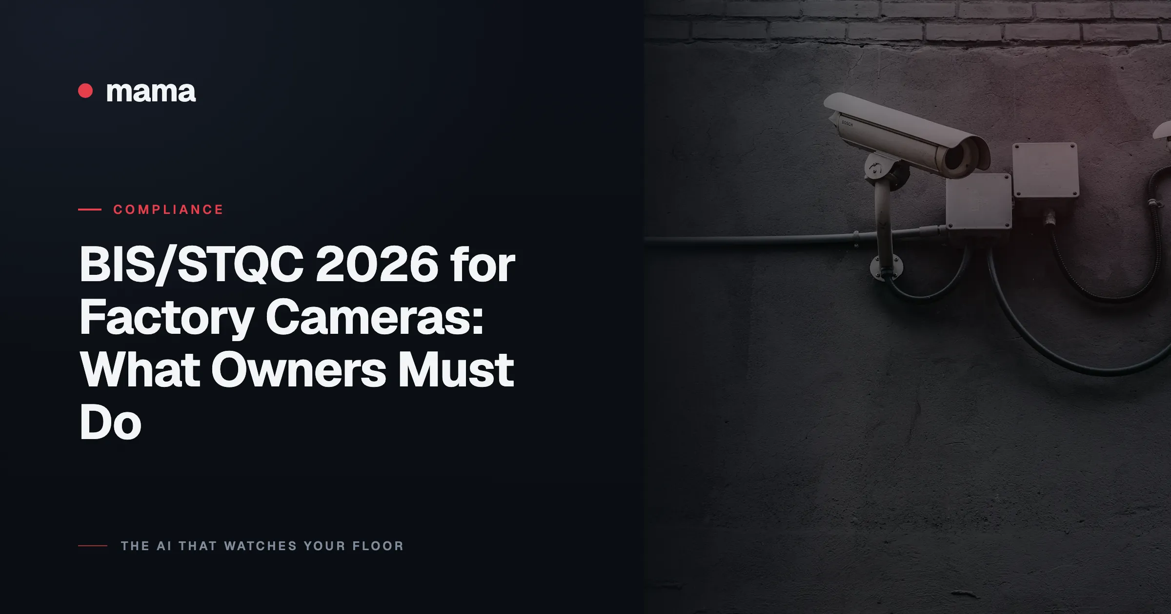BIS/STQC 2026 for Factory Cameras: What Owners Must Do